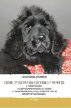 Come crescere un cucciolo perfetto di Edi G. Accornero - VERTIGO BOOKSHOP
