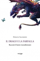 IL DRAGO E LA FARFALLA - Racconti d’amore incondizionato - Donata Salomoni - VERTIGO BOOKSHOP