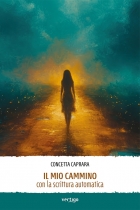 IL MIO CAMMINO con la scrittura automatica - Concetta Caprara - VERTIGO BOOKSHOP