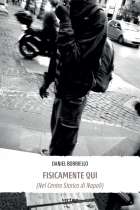 Fisicamente Qui (Nel Centro Storico di Napoli) - Daniel Borriello - VERTIGO BOOKSHOP