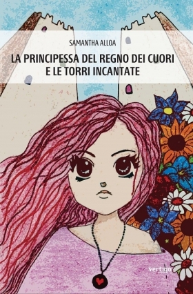 La principessa del regno dei cuori e le torri incantate di Samantha Alloa - VERTIGO BOOKSHOP