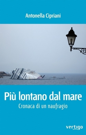 Più lontano dal mare. Cronaca di un naufragio di Antonella Cipriani - VERTIGO BOOKSHOP