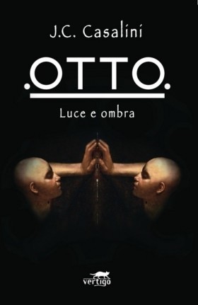 Otto. Luce e ombra di Jean-Christophe Casalini - VERTIGO BOOKSHOP