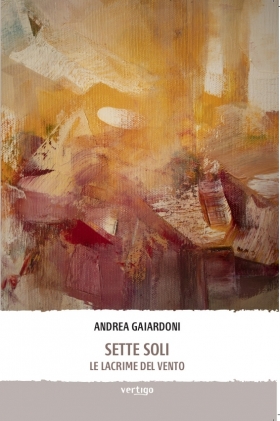 Sette Soli Le lacrime del vento - Andrea Gaiardoni - VERTIGO BOOKSHOP