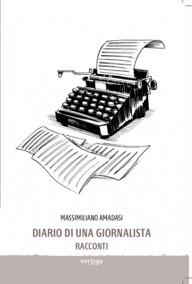 Diario di una giornalista - Massimiliano Amadasi - VERTIGO BOOKSHOP