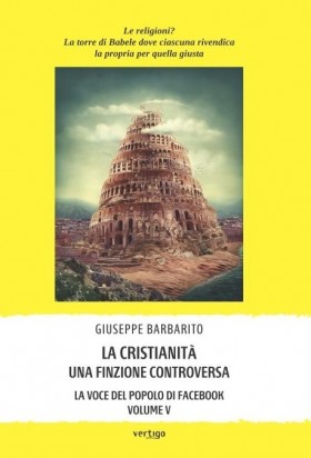 La Cristianità una finzione controversa - Giuseppe Barbarito - VERTIGO BOOKSHOP