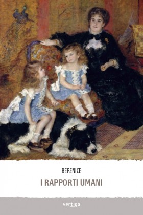 I rapporti umani - Berenice - VERTIGO BOOKSHOP