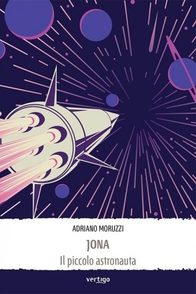 Jona. Il piccolo astronauta - Adriano Moruzzi - VERTIGO BOOKSHOP