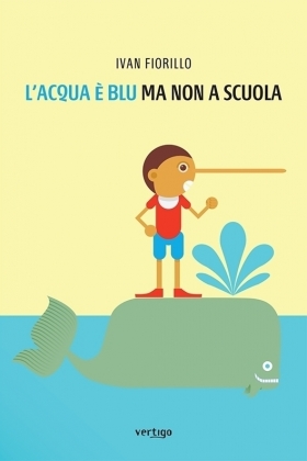 L’acqua è blu ma non a scuola - Ivan Fiorillo - VERTIGO BOOKSHOP