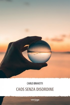 Caos senza disordine - Carlo Bravetti - VERTIGO BOOKSHOP