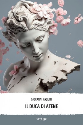 Il Duca di Atene - Giovanni Pasetti - VERTIGO BOOKSHOP